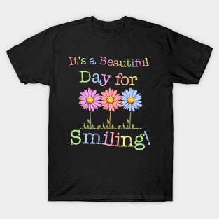 Its a Beautiful Day for Smiling Graphic T-Shirt